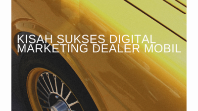 Kisah Sukses Digital Marketing Dealer Mobil