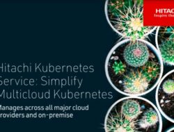 Hadirkan Solusi Terbaru Kubernetes, Hitachi Siap Dukung Aplikasi  Cloud-Native