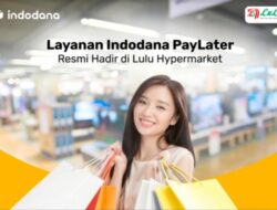 Layanan Indodana PayLater Resmi Hadir di Lulu Hypermarket