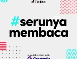 Kampanye TikTok #SerunyaMembaca