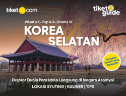 Eksplor Wisata K-Pop dan K-Drama di Korea Selatan Lebih Terencana dengan tiket Guide dari tiket.com