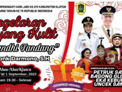 Pagelaran Wayang Kulit: Srikandhi Tandang Meriahkan Perayaan Hari Jadi Kabupaten Klaten ke-219 dan HUT Ke-78 Republik Indonesia