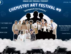 Chemistry Art Festival#9 Siap Menggebrak GOR Lembah UGM dengan “Germanium Rhythmical”
