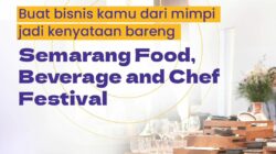 Semarang Food, Beverage & Chef Festival 2023: Sambut Kemeriahan Dunia Kuliner