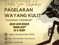 Pagelaran Wayang Kulit “Gagrak Cirebon” Siap Menghibur di Milad Griya Budaya “Mama Ucup” ke-6 Tahun