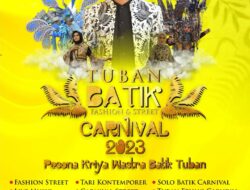 Tuban Batik Fashion & Street Carnival Tahun 2023: Pesona Kriya Wastra Batik Tuban