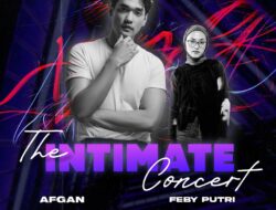 Metafusion Music “The Intimate Concert” Sajikan Pengalaman Unik dengan Afgan dan Feby Putri