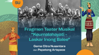 Fragmen Teater Musikal “Keumalahayati – Laskar Inong Balee” Menginspirasi Generasi Penerus Bangsa