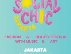 Festival Fashion dan Kecantikan SOCIAL CHIC Jakarta 2024: Pesta Estetika Kontemporer