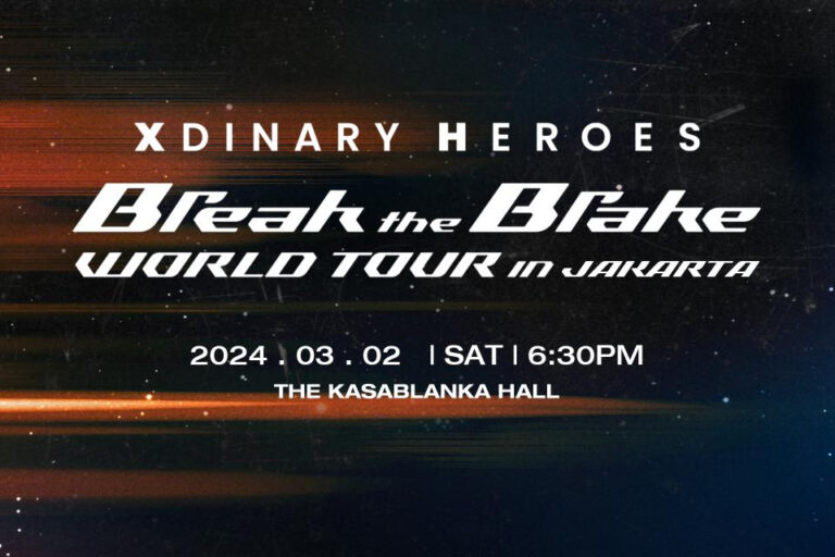 XDINARY HEROES (Break the Brake) WORLD TOUR IN JAKARTA 2024 Informasi Lengkap seremonia.id