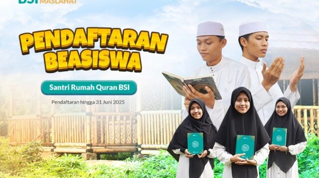 BSI Maslahat Buka Pendaftaran Santri Rumah Qur’an Bina Santri Indonesia 2025
