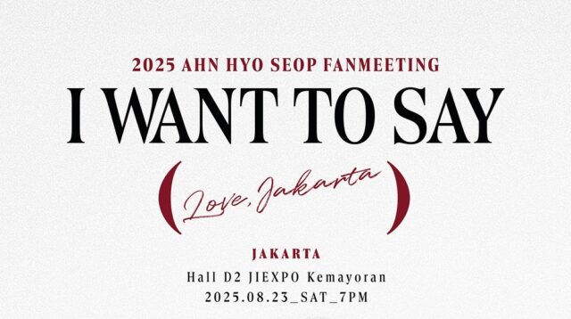 Fan Meeting Ahn Hyo Seop “I Want To Say (Love, Jakarta)” Akan Digelar di Jakarta pada Agustus 2025