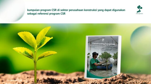 LindungiHutan Terbitkan e-Book yang Merangkum 25 Inisiatif CSR Pembentuk Masa Depan Industri Konstruksi