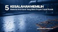 5 Kesalahan Memilih Material Anti Karat yang Bikin Proyek Cepat Rusak