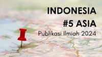 Indonesia Peringkat 5 Asia dalam Publikasi Ilmiah 2024, Konsistensi Publikasi Bereputasi Jadi Tantangan