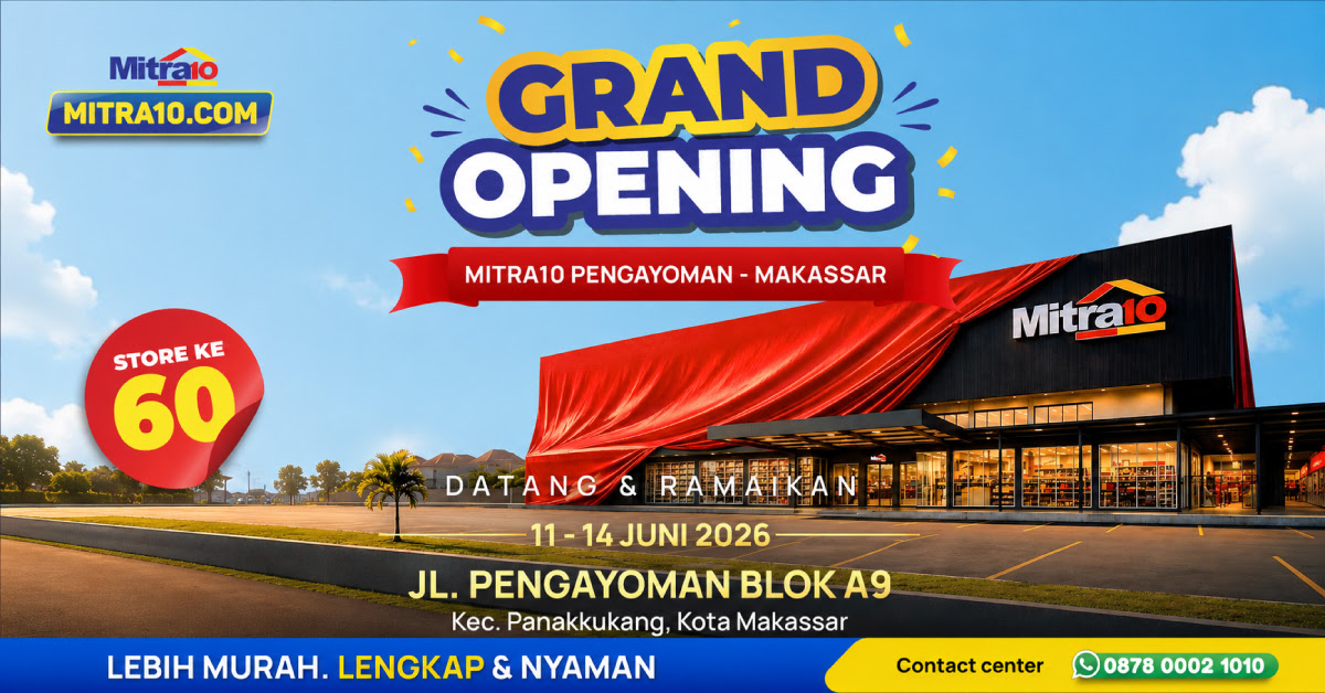 Grand Opening Mitra10 Pengayoman Makassar, Belanja Kebutuhan Rumah Lebih Hemat dengan Beragam Promo Grand Opening Mitra10 Pengayoman Makassar, Belanja Kebutuhan Rumah Lebih Hemat dengan Beragam Promo