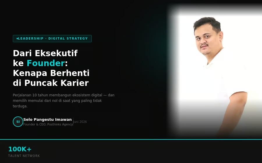 Dari C-Suite ke Founder Posthinks Agency: Kenapa Semakin Banyak Eksekutif Senior Pilih Bangun Agency Sendiri di Usia Produktif? Dari C-Suite ke Founder Posthinks Agency: Kenapa Semakin Banyak Eksekutif Senior Pilih Bangun Agency Sendiri di Usia Produktif?