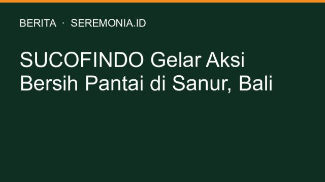 SUCOFINDO Gelar Aksi Bersih Pantai di Sanur, Bali