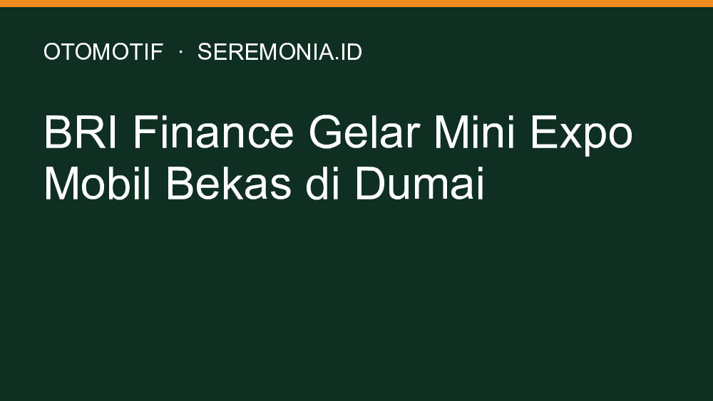 BRI Finance Gelar Mini Expo Mobil Bekas di Dumai