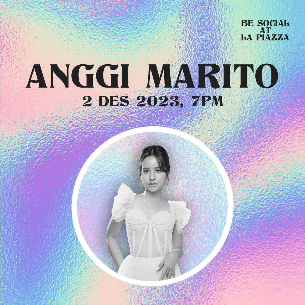 Konser Gratis Anggi Marito di La Piazza Summarecon Mall Kelapa Gading – 2 Desember 2023