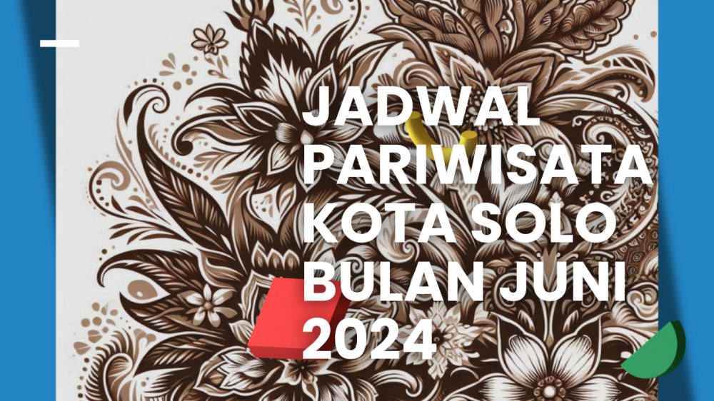 Agenda Pariwisata Kota Solo Juni 2024