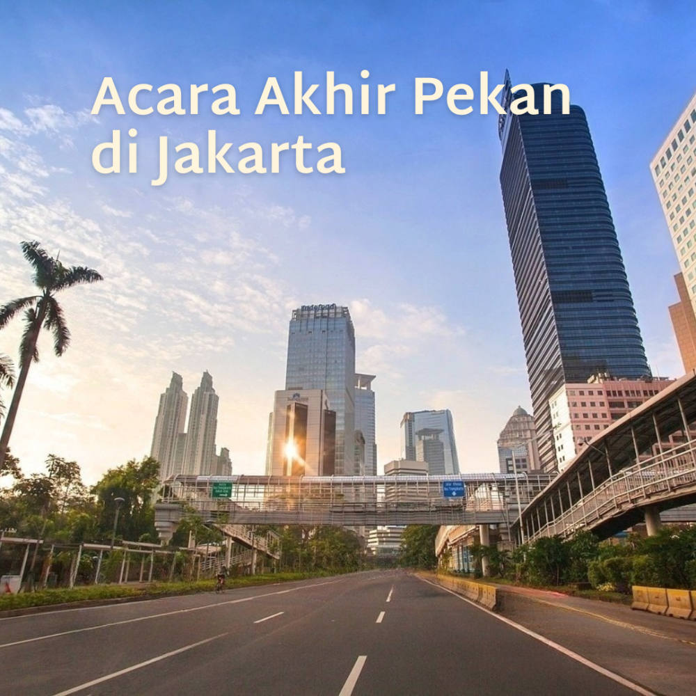 Rangkaian Acara Menarik di Jakarta: Akhir Pekan Penuh Kegiatan Seru!