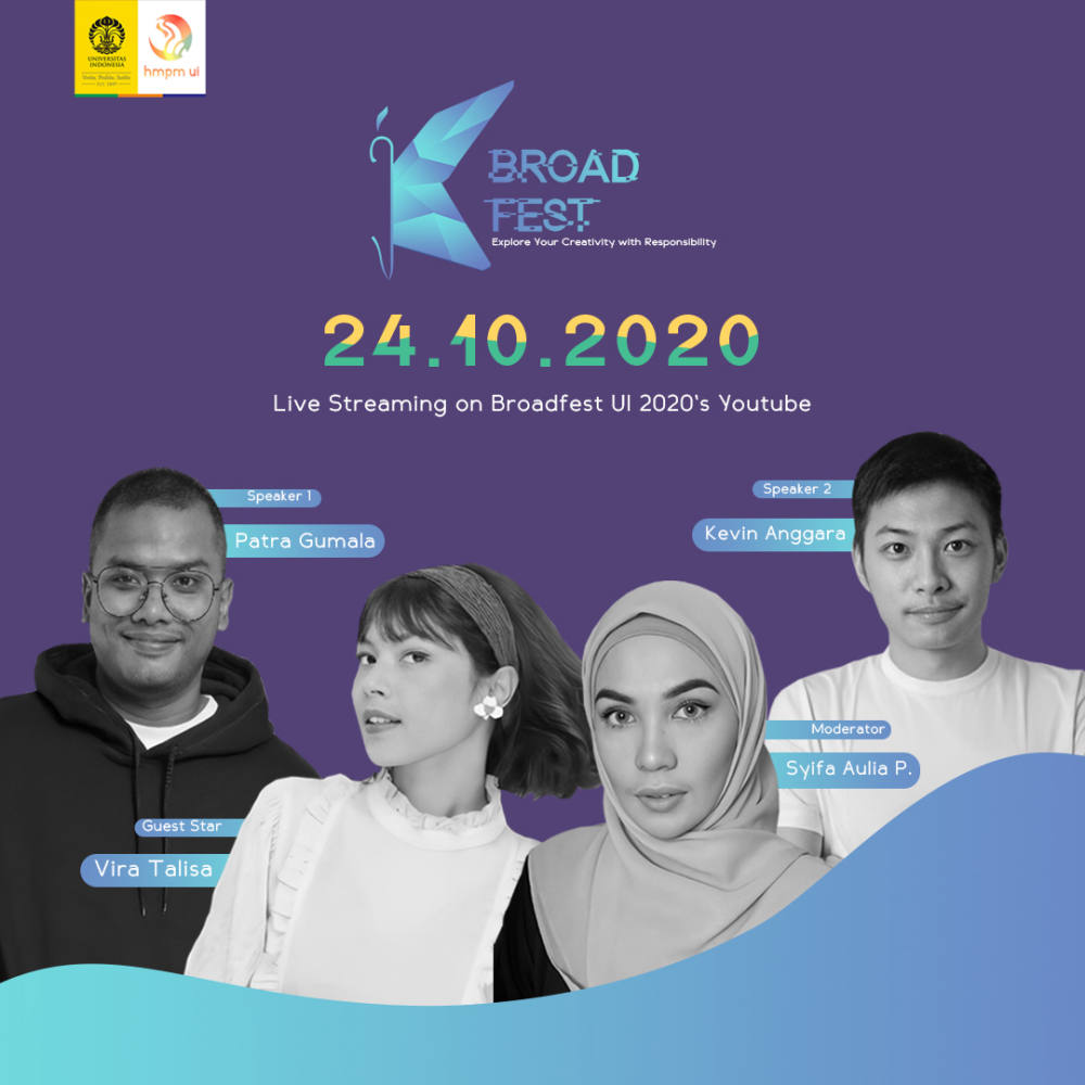 Event Broadfest UI 2020 Live Stream Bertemakan “Explore Your Creativity with Responsibility”