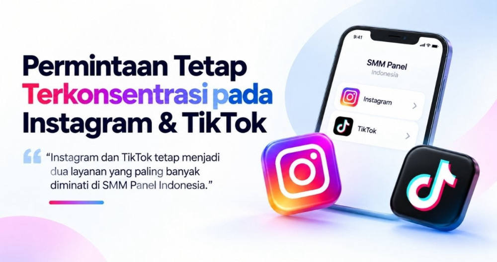 SMM Panel Indonesia 2026: Instagram-TikTok Paling Diminati